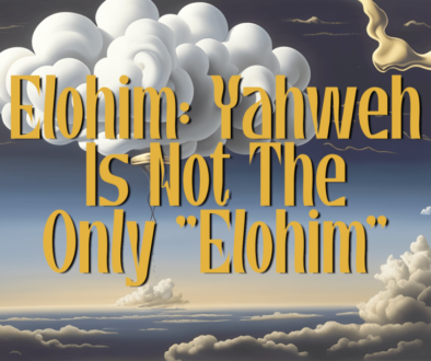 Elohim: Yahweh is not the only "Elohim"