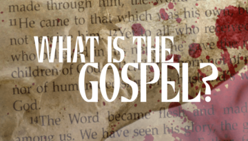 What is the gospel? Blog 6