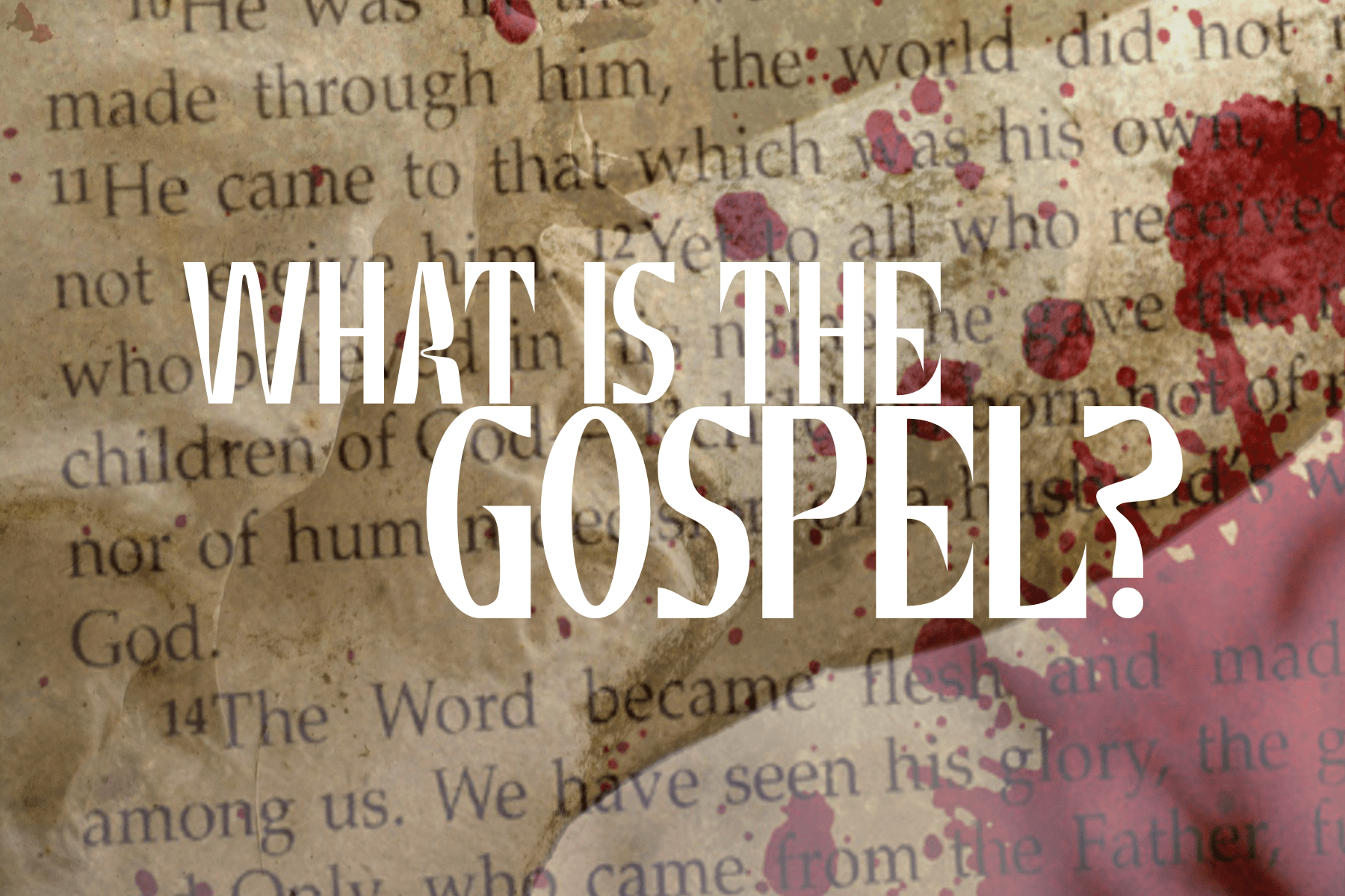 What is the gospel? Blog 6