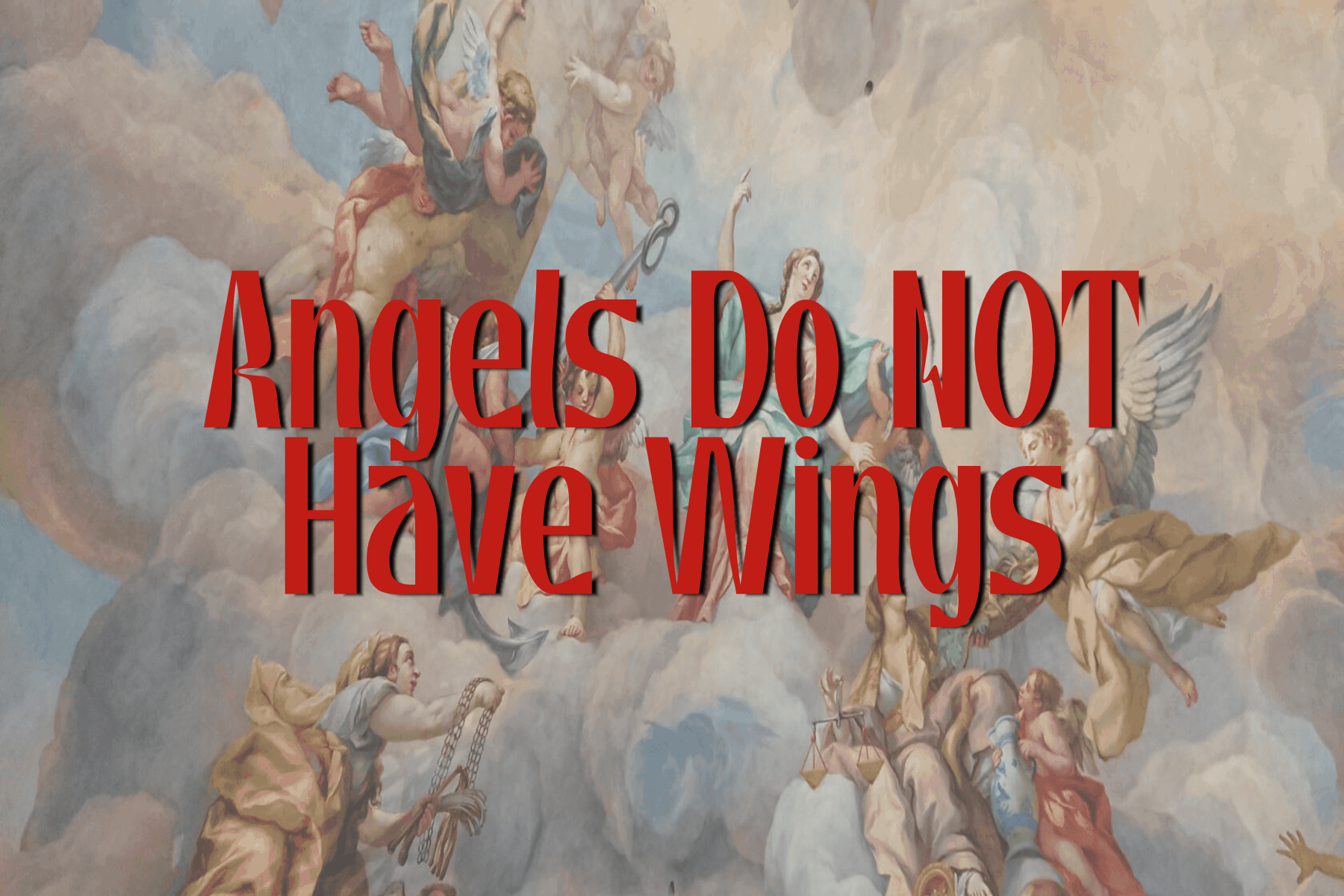 Angels Do Not Have Wings