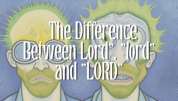 BLOG Lord vs lord vs LORD