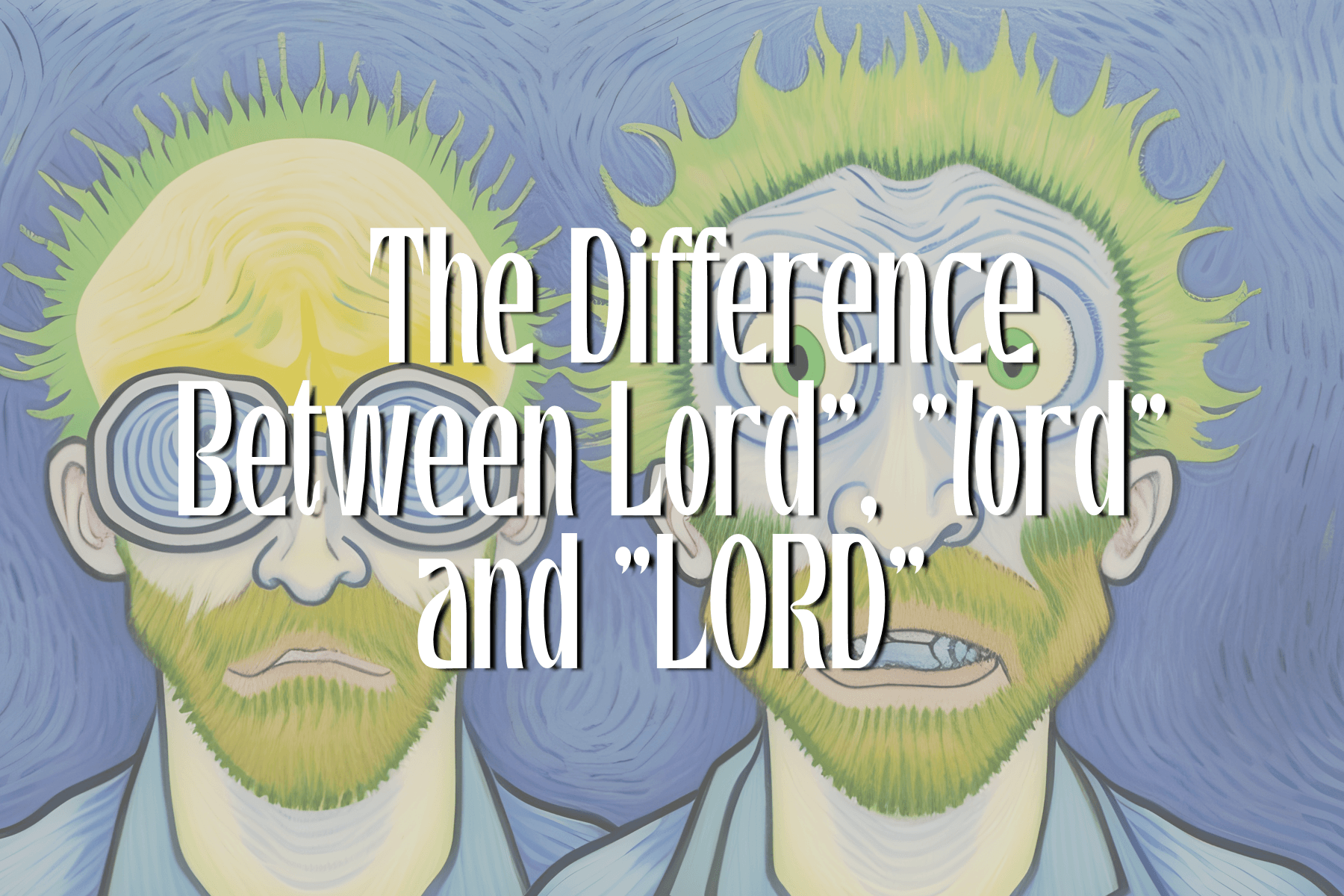 BLOG Lord vs lord vs LORD