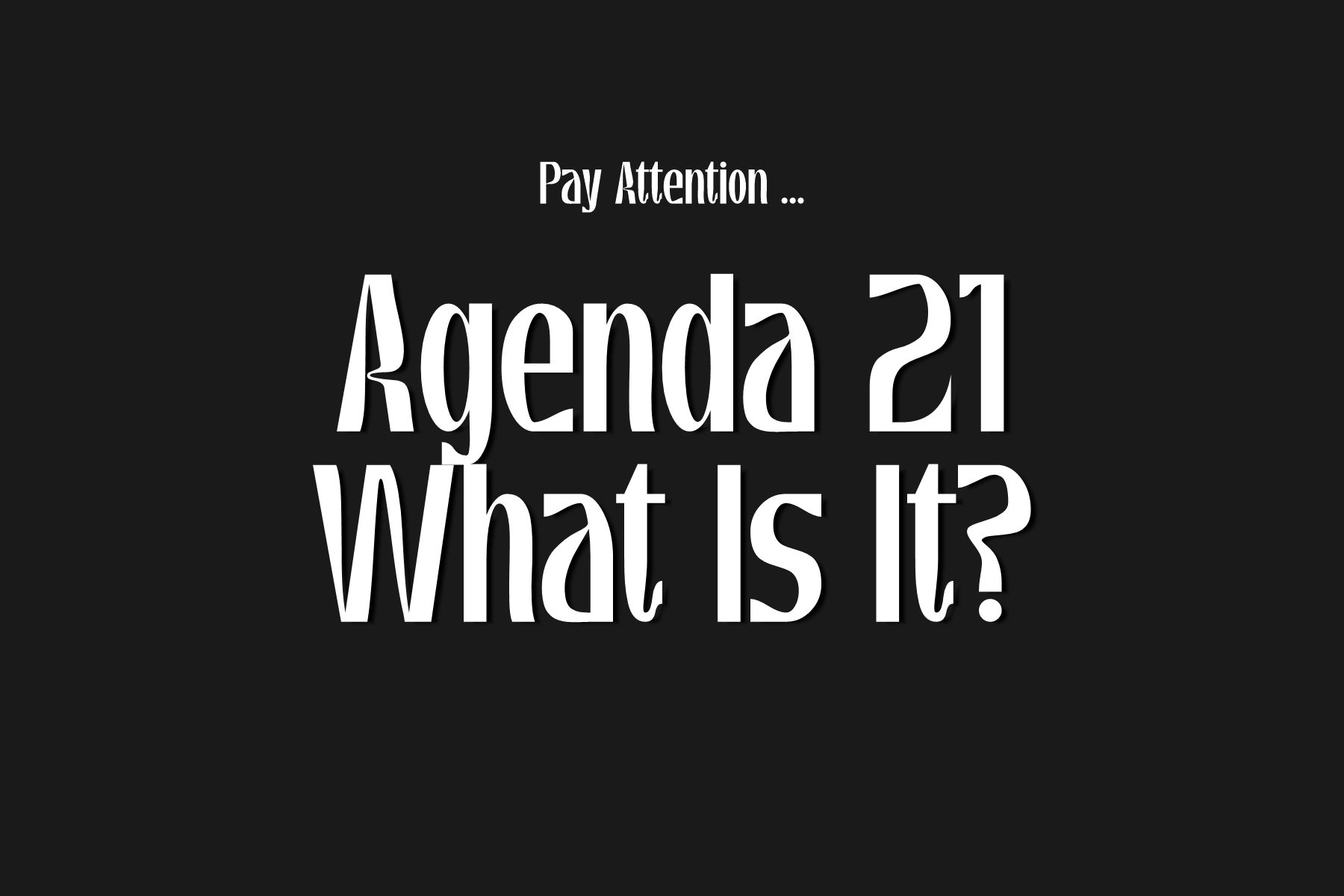 Agenda 21 - What Is It?