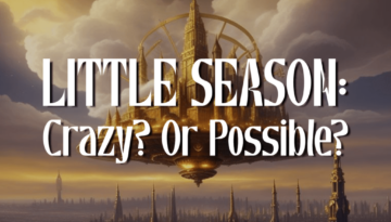 BLOG LITTLE SEASON - CRAZY OR POSSIBLE