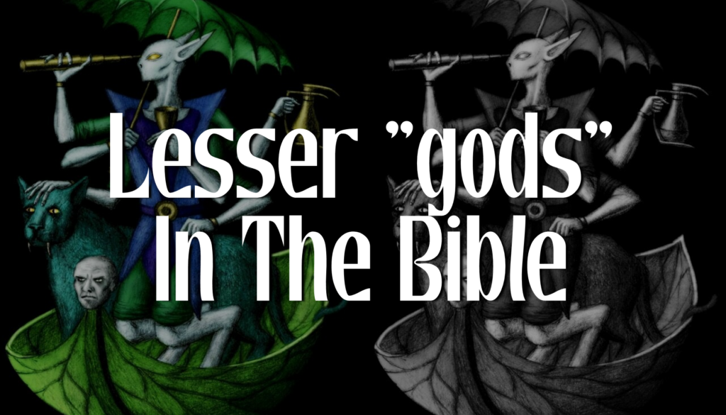 BLOG Lesser gods In The Bible