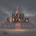 BREAD & CIRCUSES